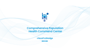 Read more about the article cliexaHub: Comprehensive Population Health Command Center