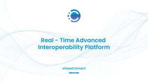 Read more about the article cliexaConnect: Real-time Advanced Interoperability Platform