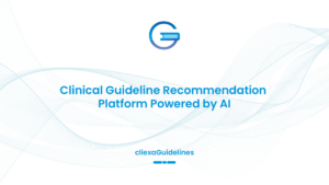 Read more about the article cliexaGuidelines: Clinical Guideline Recommendation Platform Powered by AI