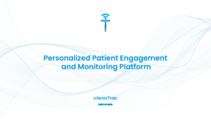 Read more about the article cliexaTrac: Personalized Patient Engagement and Monitoring Platform