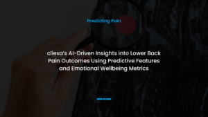 Read more about the article Predicting Pain: cliexa’s AI-Driven Insights into Lower Back Pain Outcomes Using Predictive Features and Emotional Wellbeing Metrics