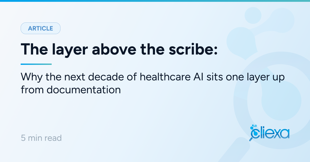 Why the next decade of healthcare AI value sits one layer up from documentation