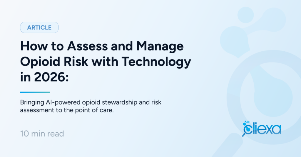 How to Assess and Manage Opioid Risk with Technology in 2026," a 9-minute read, with the cliexa logo.